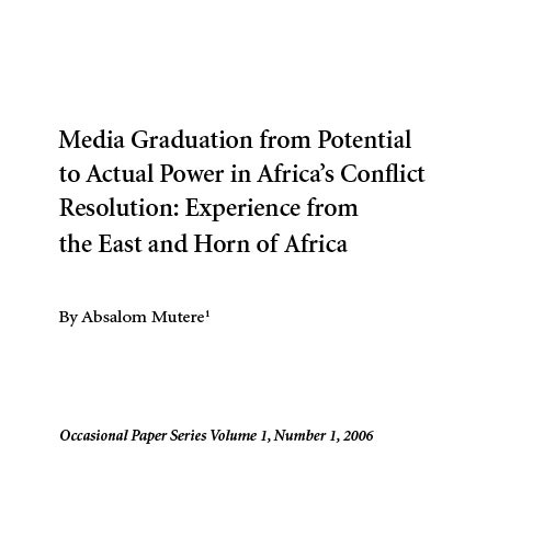 ACCORD - Occasional Paper - 2006-1 - Media Graduation from Potential to Actual Power in Africas Conflict Resolution