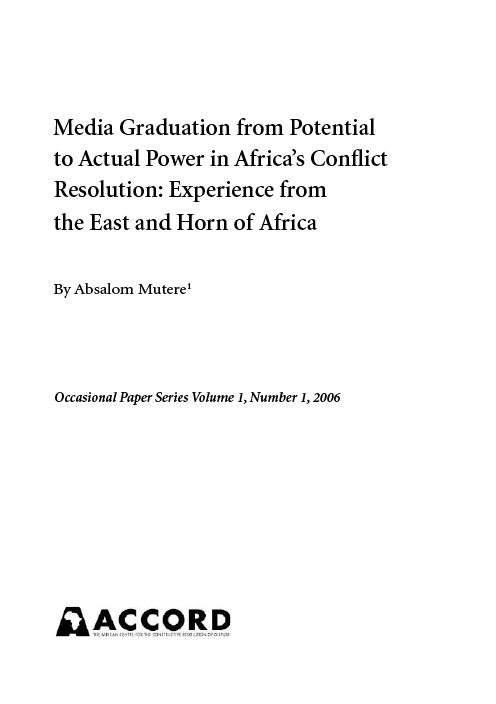 ACCORD - Occasional Paper - 2006-1 - Media Graduation from Potential to Actual Power in Africas Conflict Resolution
