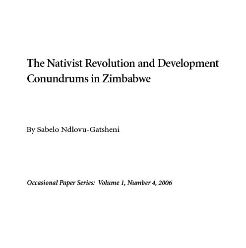 ACCORD - occasional Paper - 2006-4 - The Nativist Revolution and Development Conundrums in Zimbabwe