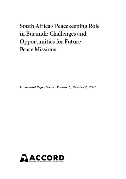 ACCORD - Occasional Paper - 2007-2 - South Africas Peacekeeping Role in Burundi