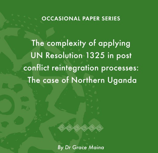 ACCORD - Occasional Paper - 2011-1 - The Complexity of Applying UN Resolution 1325 in Post Conflict Reintegration Processes