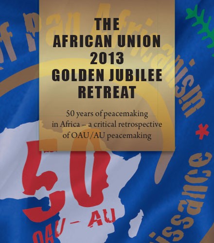 ACCORD - Report - The African Union 2013 Golden Jubilee Report