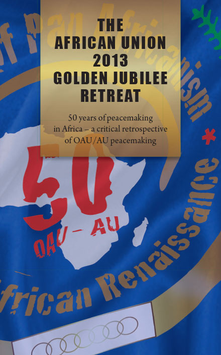 ACCORD - Report - The African Union 2013 Golden Jubilee Report